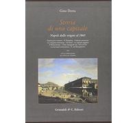 Storia di una capitale. Napoli dalle origini al 1860