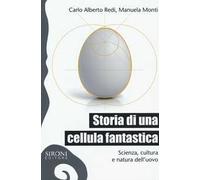 Storia di una cellula fantastica. Scienza, cultura e natura dell'uovo