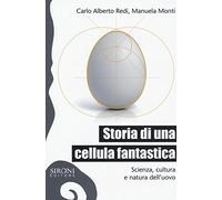 Storia di una cellula fantastica. Scienza, cultura e natura dell'uovo