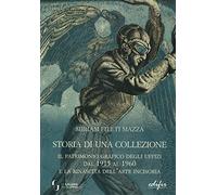 Storia di una collezione. Il patrimonio grafico degli Uffizi dal 1915 al 1960 e la rinascita dell'arte incisoria