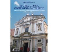 Storia di una Compagnia novarese. La Confraternita di San Giovanni Battista Decollato ad Fontes di Novara