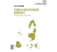 Storia di una differente modernità. Territorio, modelli, mezzogiorno
