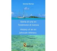 Storia di una ex Testimone di Geova-History of an ex Jehovah Witness. Ediz. bilingue
