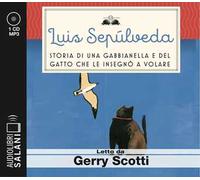 Storia di una gabbianella e del gatto che le insegnò a volare letto da Gerry Scotti. Audiolibro. CD Audio formato MP3