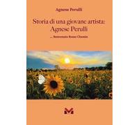 Storia di una giovane artista: Agnese Perulli. ... Benvenuto Rosso Chemio