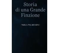 Storia di una Grande Finzione