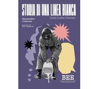 Storia di una linea bianca. Gorizia, il confine, il Novecento