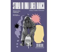 Storia di una linea bianca. Gorizia, il confine, il Novecento