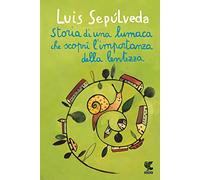 Storia di una lumaca che scoprì l'importanza della lentezza