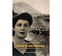 Storia di una maestra. Ricordi e riflessioni di una centenaria -