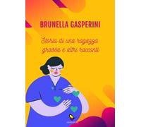 Storia di una ragazza grassa e altri racconti