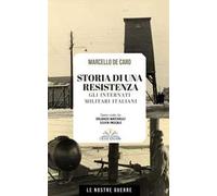 Storia di una resistenza. Gli internati militari italiani