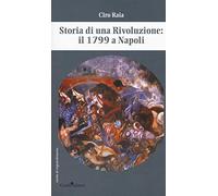 Storia di una rivoluzione: il 1799 a Napoli