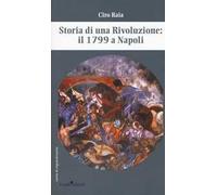 Storia di una rivoluzione: il 1799 a Napoli