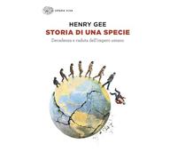Storia di una specie. Decadenza e caduta dell'impero umano