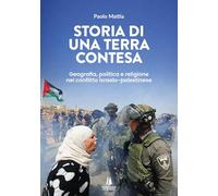 Libri Paolo Mattia - Storia Di Una Terra Contesa. Geografia, Politica E Religion