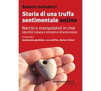 Storia di una truffa sentimentale online. Narcisi e manipolatori in chat