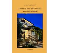 Storia di una Vita vissuta con entusiasmo