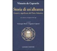 Storia di un'alleanza. Genesi e significato del patto Atlantico