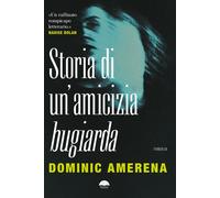 Storia Di Un'Amicizia Bugiarda - Claudia Durastanti - 2025 - Heloola Books
