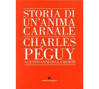 Storia di un'anima carnale. Charles Peguy a cento anni dalla morte
