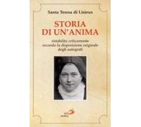 Storia di un'anima. Ristabilita criticamente secondo la disposizione originale degli autografi