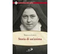 Storia di un'anima. Ristabilita criticamente secondo la disposizione originale degli autografi