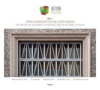 Storia di un'architettura nel cuore di Milano. Vetra Building. Ediz. italiana e inglese. Vol. 1