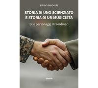Storia di uno scienziato e storia di un musicista. Due personaggi straordi...