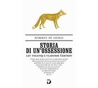 Storia di un'ossessione. Lev Tolstoj e Vladimir Certkov
