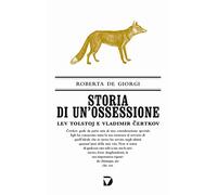 Storia di un'ossessione. Lev Tolstoj e Vladimir Certkov