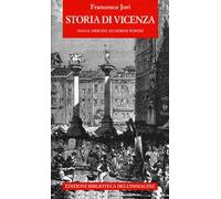 Storia di Vicenza. Dalle origini ai giorni nostri