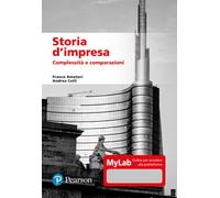 Storia d'impresa. Complessità e comparazioni. Ediz. MyLab - 2022