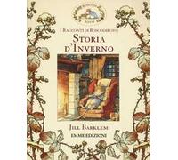 Storia d'inverno. I racconti di Boscodirovo. Ediz. illustrata