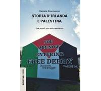 Storia d'Irlanda e Palestina. Due popoli, una sola resistenza