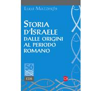Storia d'Israele dalle origini al periodo romano - Mazzinghi Luca