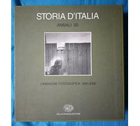 Storia d'Italia. Annali. Ediz. illustrata. L'immagine fotografica (1945-2000) (Vol. 20)