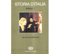 Storia d'Italia. Annali. Malattia e medicina (Vol. 7)