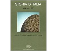 Storia d'Italia. Annali. Scienze e cultura dell'Italia unita (Vol. 26)