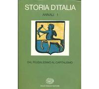 Storia d'Italia. Annali. Vol. 1: Dal feudalesimo al capitalismo.