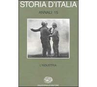 Storia d'Italia. Annali. Vol. 15: L'Industria.