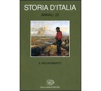 Storia d'Italia. Annali. Vol. 22: Il Risorgimento.