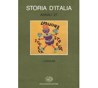 Storia d'Italia. Annali. Vol. 27: I consumi - 2018 - Einaudi