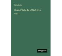 Storia d'Italia dal 1789 al 1814: Tomo I