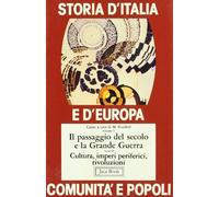 Storia d'Italia e d'Europa. Comunità e popoli. Il passaggio del secolo e la grande guerra, cultura, imperi periferici, rivoluzioni (Vol. 7/2)