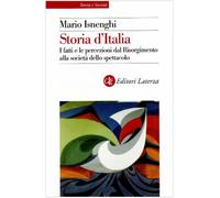 Storia d'Italia. I fatti e le percezioni dal Risorgimento alla società del...