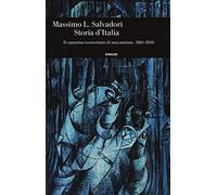 Storia d'Italia. Il cammino tormentato di una nazione 1861-2016
