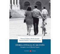 Storia d'Italia in 100 foto. Ediz. a colori