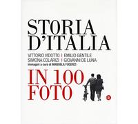 Storia d'Italia in 100 foto. Ediz. a colori