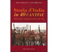 Storia d'Italia in 40 cantine. Poeti, santi e navigatori nel paese del vino